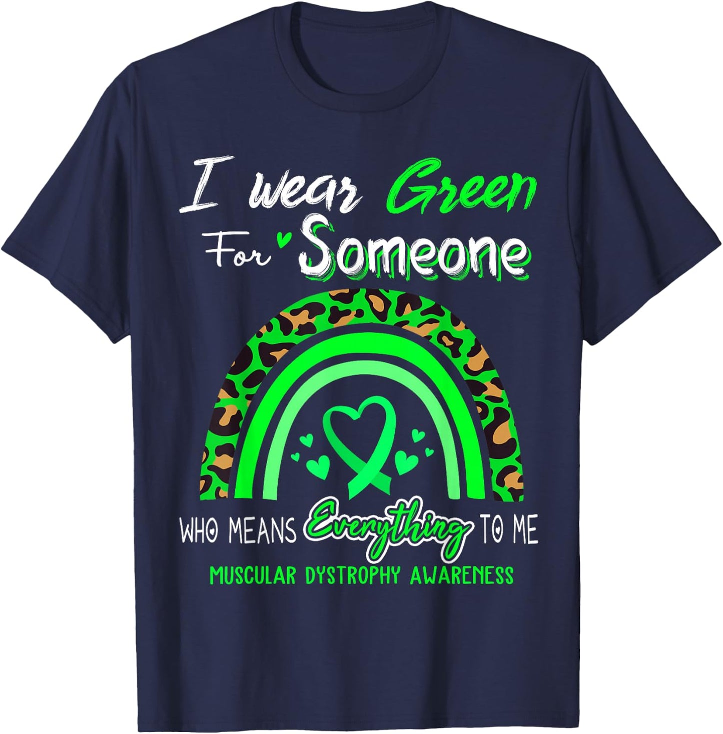 Muscular Dystrophy Awareness I Wear Green For Someone T-Shirt - T-Shirt | Navy