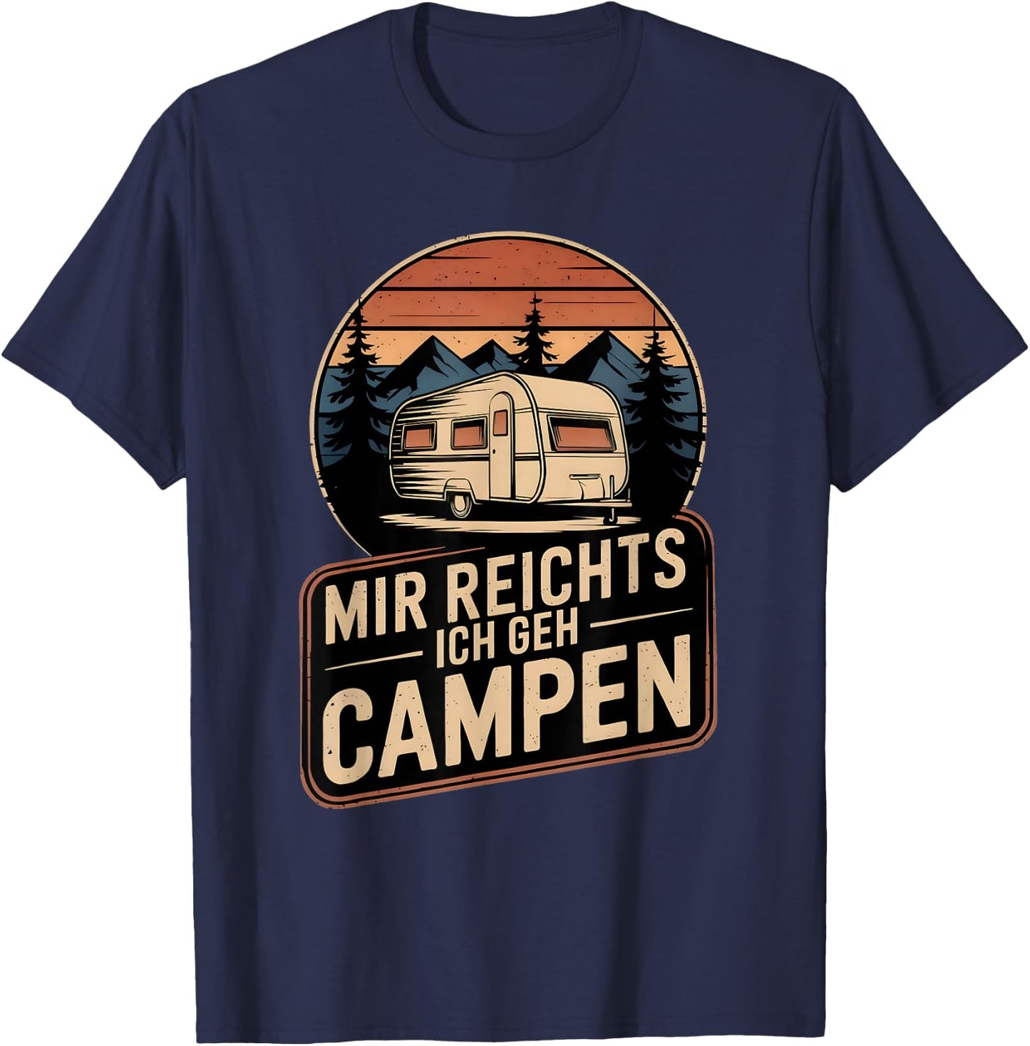 Mir Reichts Ich Geh Camping Retro Caravan Camper Camping , black T-Shirt - T-Shirt | Navy