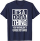Funny Forename Gift Ideas for My Friend Dora Women's Black Small Classic Fit Distressed 'It's A Dora Thing - You Wouldn't Understand' T-Shirt - T-Shirt | Navy