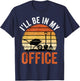 Garden I'll Be in My Office Plant Lover Gift Funny Gardening T-Shirt - T-Shirt | Navy