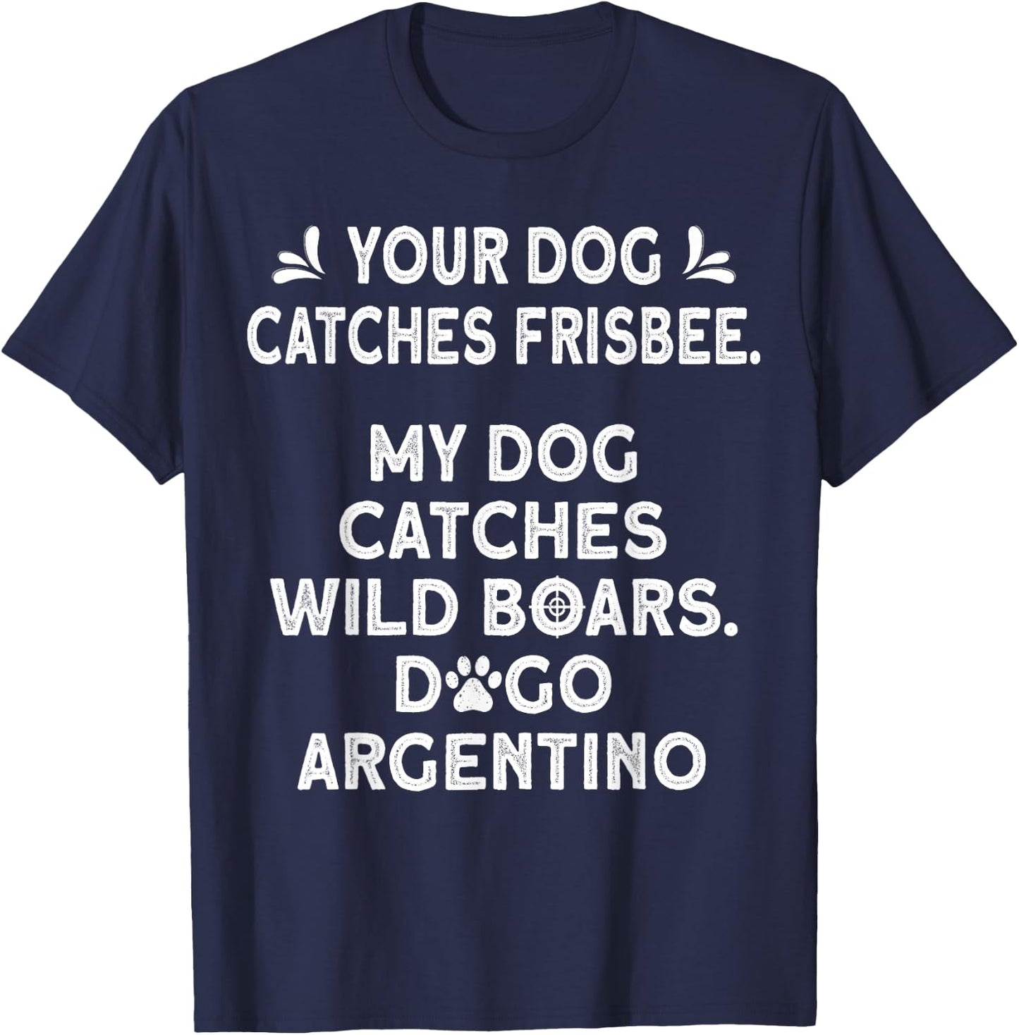 Argentine Dogo Dog Hunting Training Apparel Dogo Argentino T-Shirt - T-Shirt | Navy