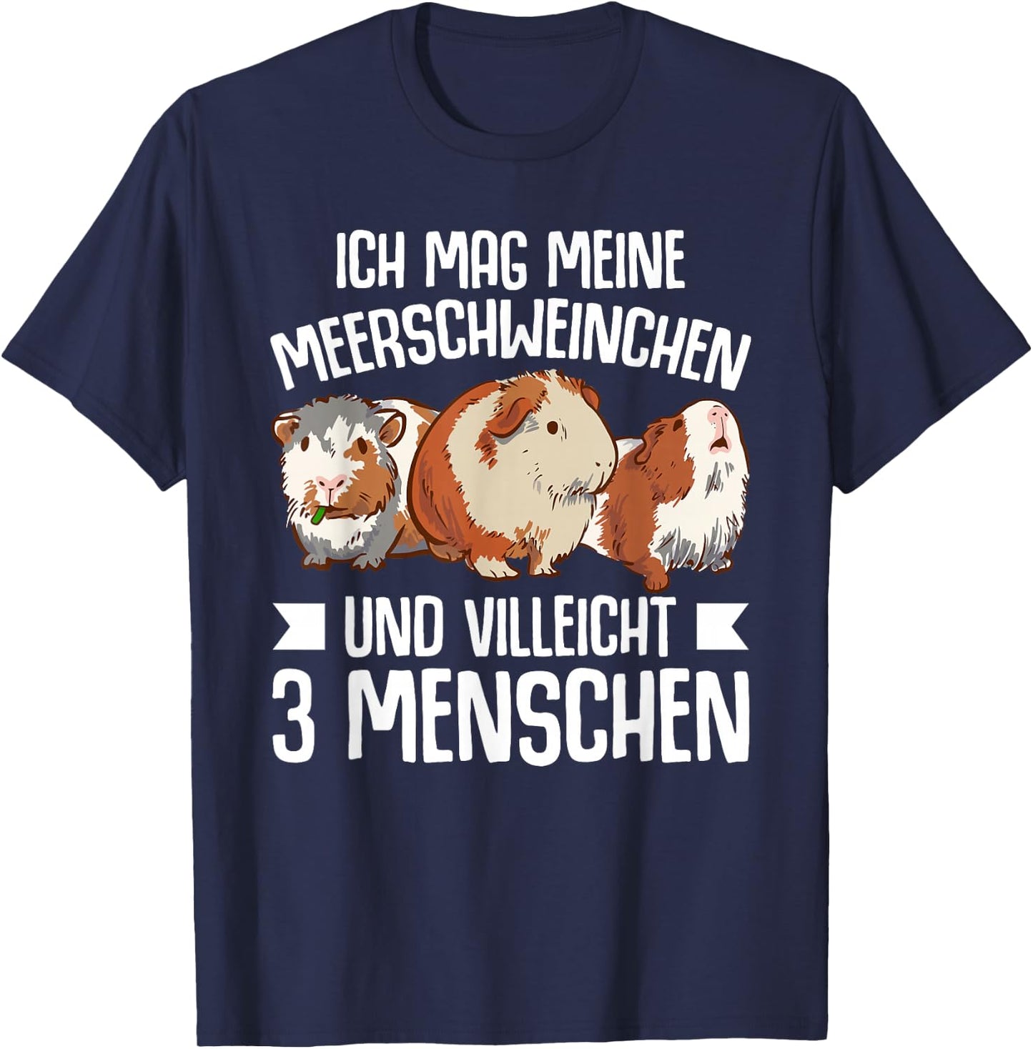 Lustiges Ich Mag Meerschweinchen Und 3 Menschen T-Shirt - T-Shirt | Navy