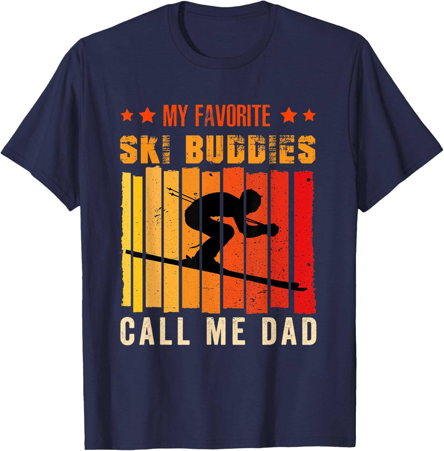 My Favorite Ski Buddies Call Me Dad Skiing for Ski Lovers T-Shirt - T-Shirt | Navy