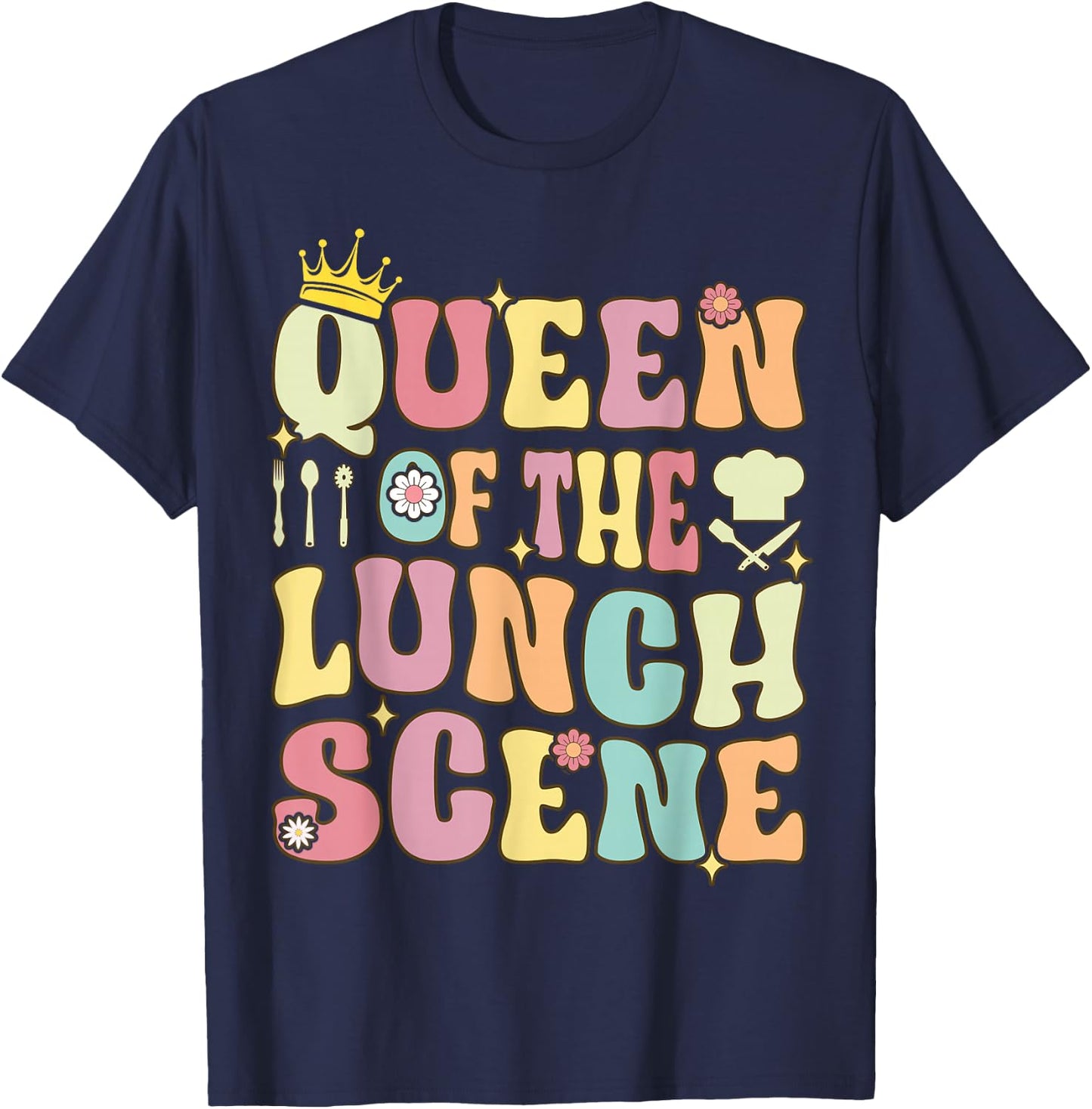 Queen of The Lunch Scene Groovy Cafeteria Worker Lunch Lady T-Shirt - T-Shirt | Navy
