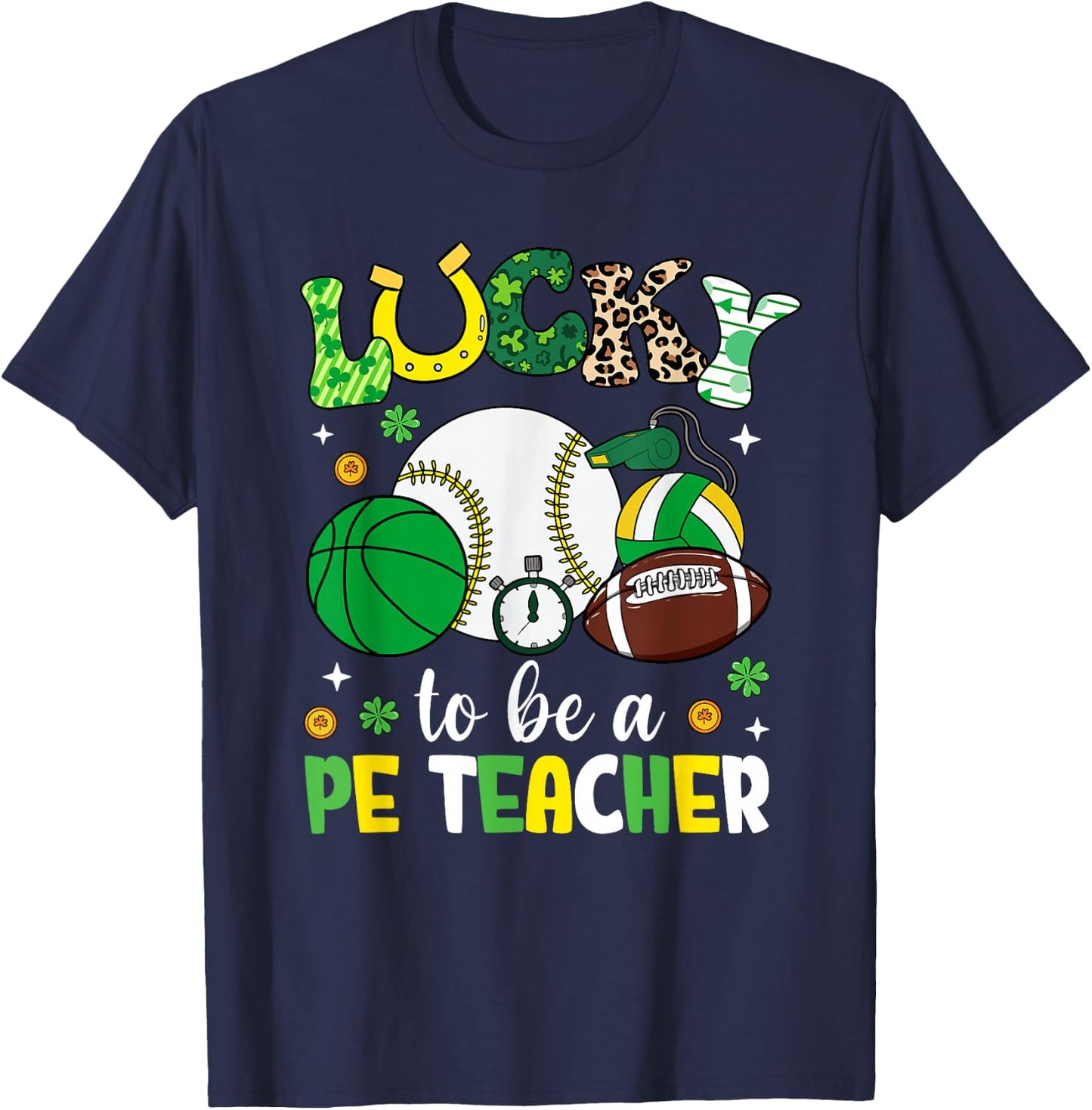 Lucky To Be A PE Teacher Shamrock St Patrick's Day T-Shirt - T-Shirt | Navy