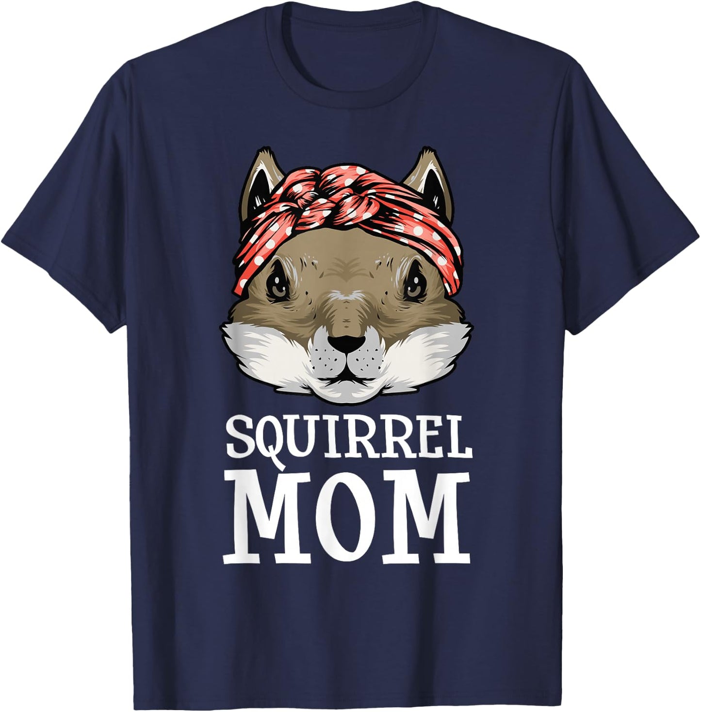 Funny Squirrel Mom Rodent Gopher Chipmunk Lover Women Girls T-Shirt - T-Shirt | Navy