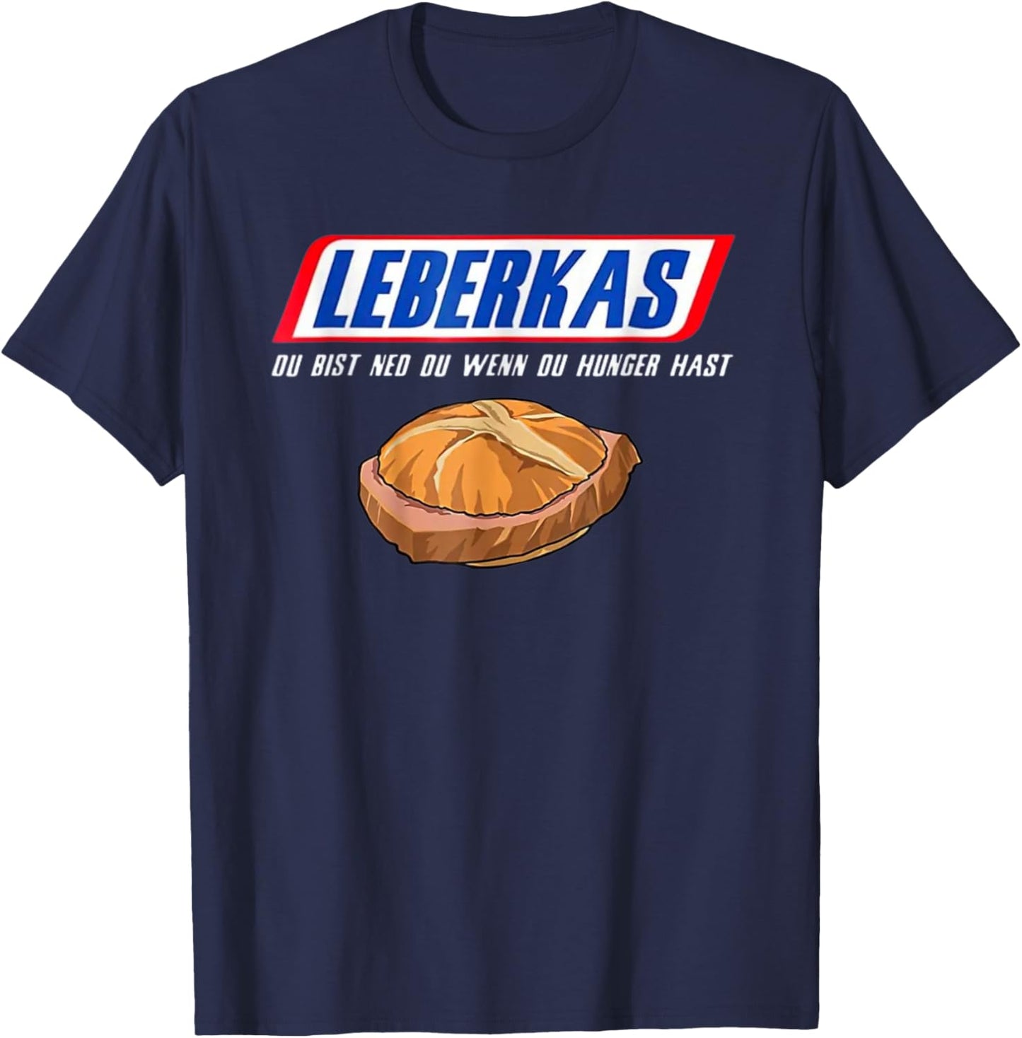 Leberkas - Du bist ned du wenn du hunger hast - funny , black T-Shirt - T-Shirt | Navy