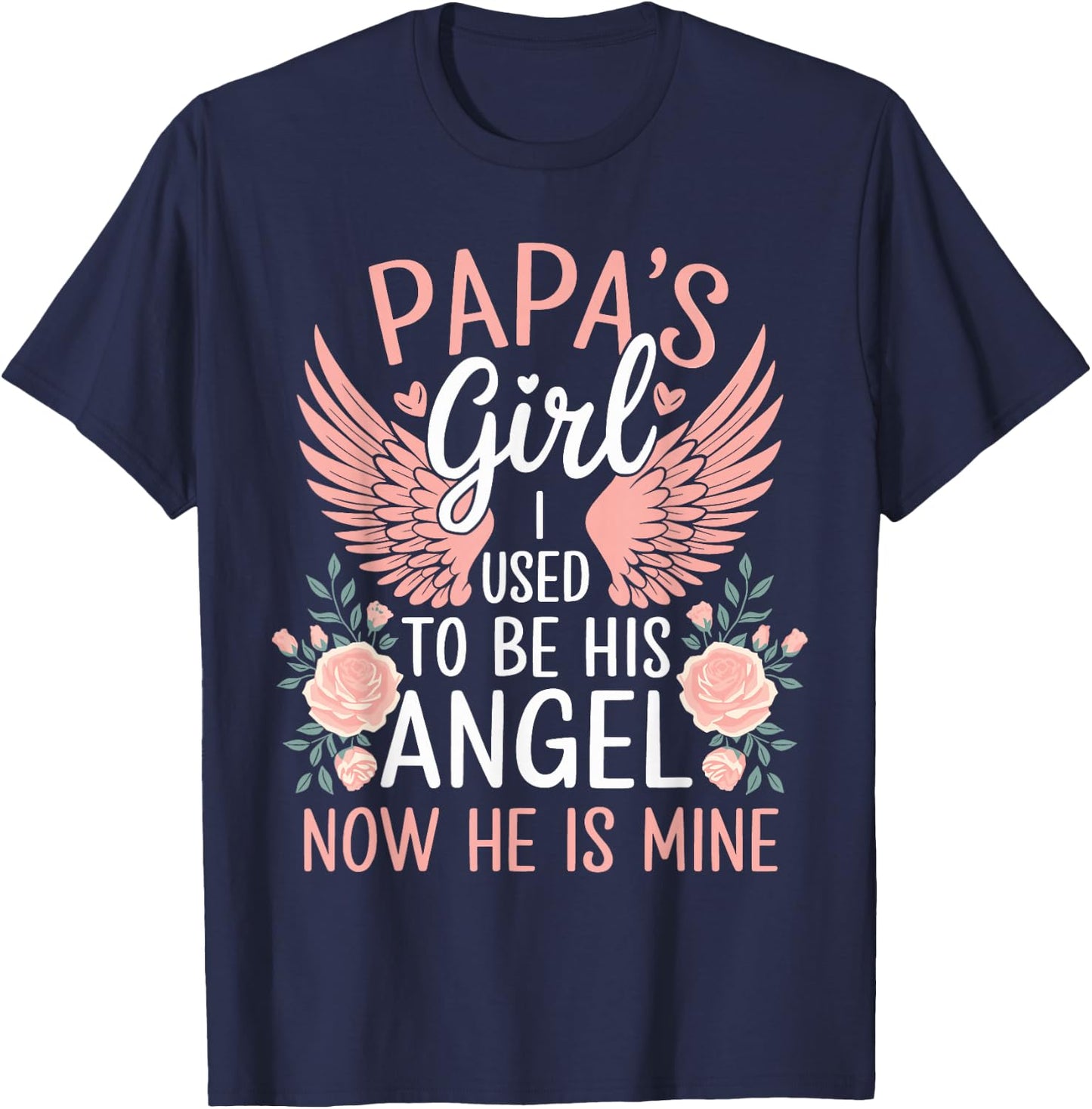 Papas Girl I Used To Be His Angel Now He Is Mine Daughters T-Shirt - T-Shirt | Navy