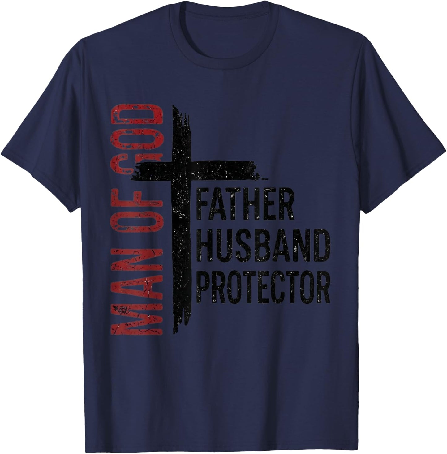 Man of God Father Husband Protector Christian Fathers Day T-Shirt - T-Shirt | Navy
