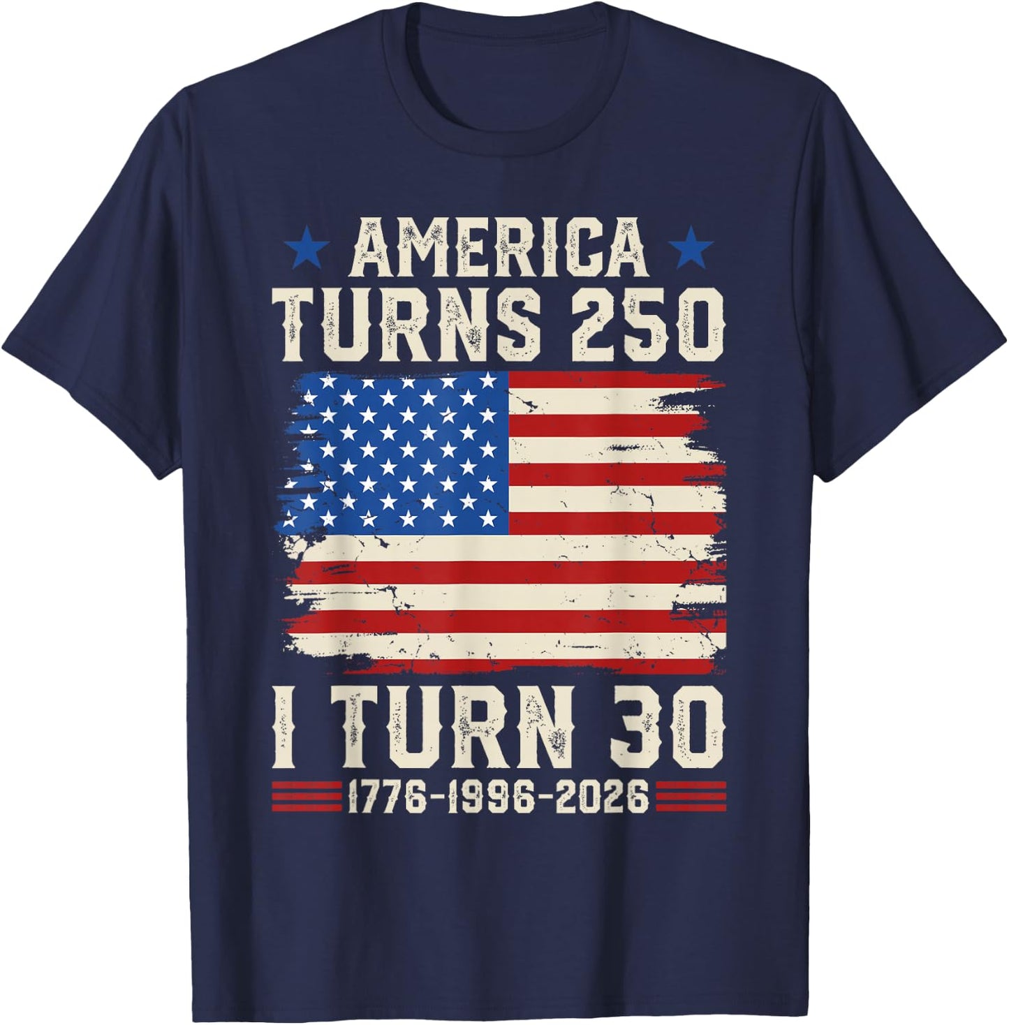 Retro Funny America Turns 250 I Turn 30 1996 30th Birthday T-Shirt - T-Shirt | Navy