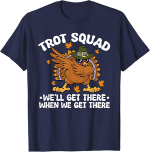 Thanksgiving Running Turkey Trot Squad We'll Get There T-Shirt - T-Shirt | Navy