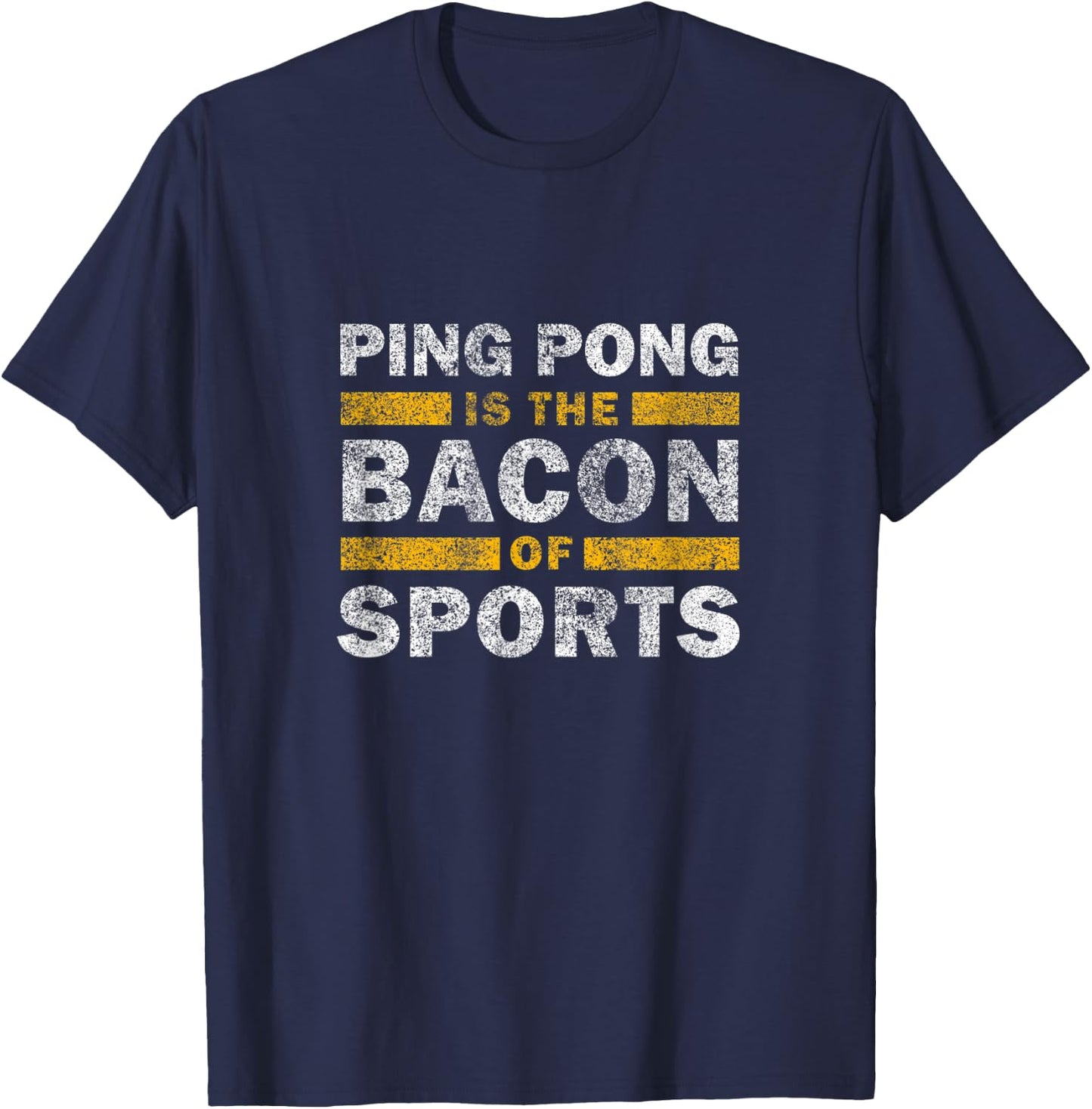 Ping Pong Saying Funny - Ping Pong Is The Bacon Of Sports T-Shirt - T-Shirt | Navy