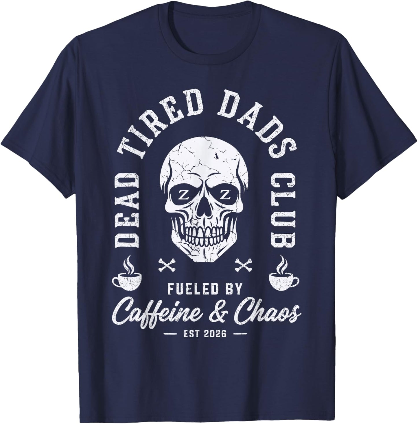 Dead Tired Dads Club Est 2026 New Dad Funny Father's Day T-Shirt - T-Shirt | Navy