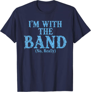 Funny Musician I'm with The Band No Really Retro Graphic T-Shirt - T-Shirt | Navy