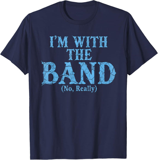 Funny Musician I'm with The Band No Really Retro Graphic T-Shirt - T-Shirt | Navy