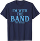 Funny Musician I'm with The Band No Really Retro Graphic T-Shirt - T-Shirt | Navy