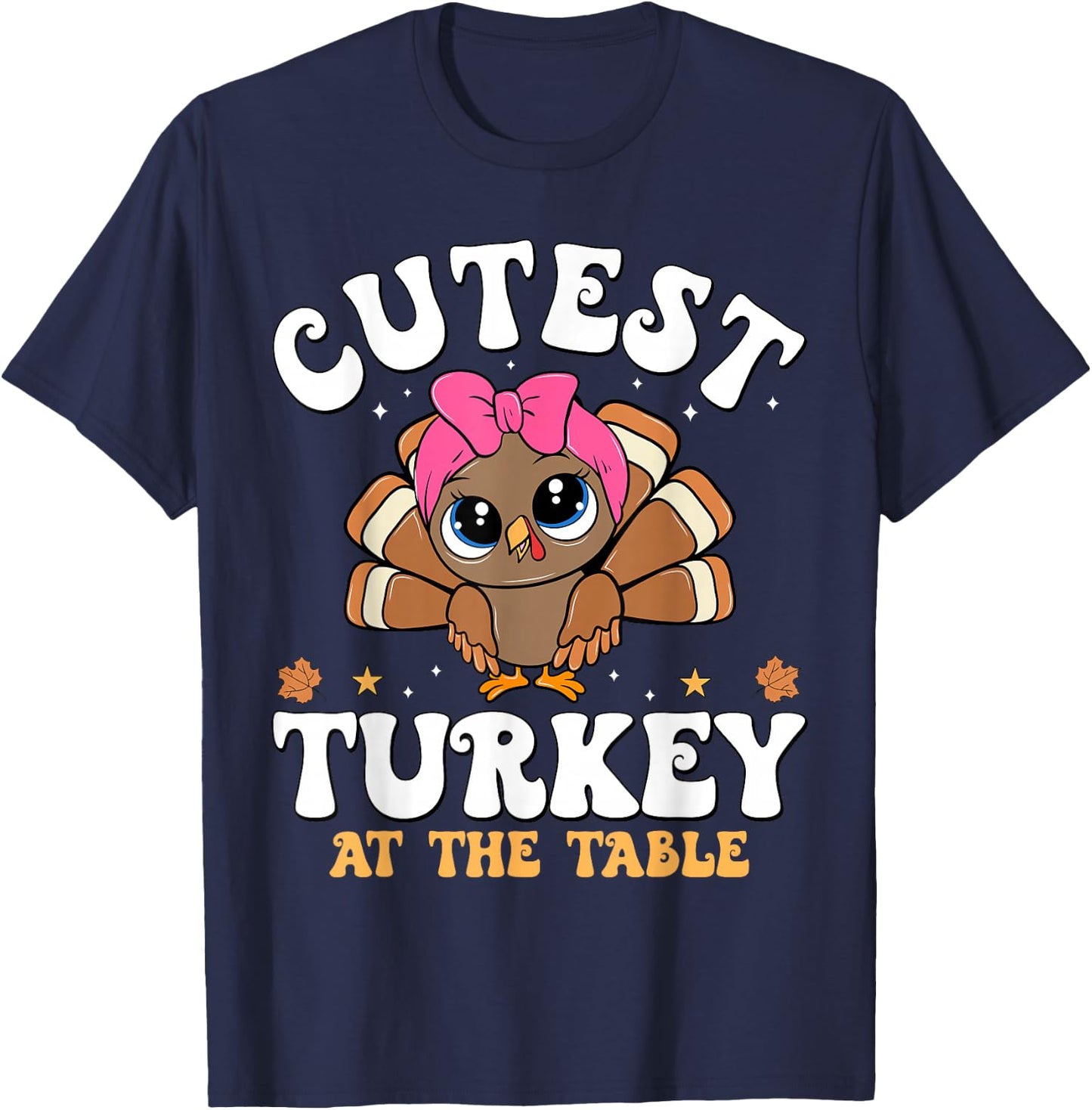 Cutest Turkey At The Table Dinner Thanksgiving Women Girls T-Shirt - T-Shirt | Navy