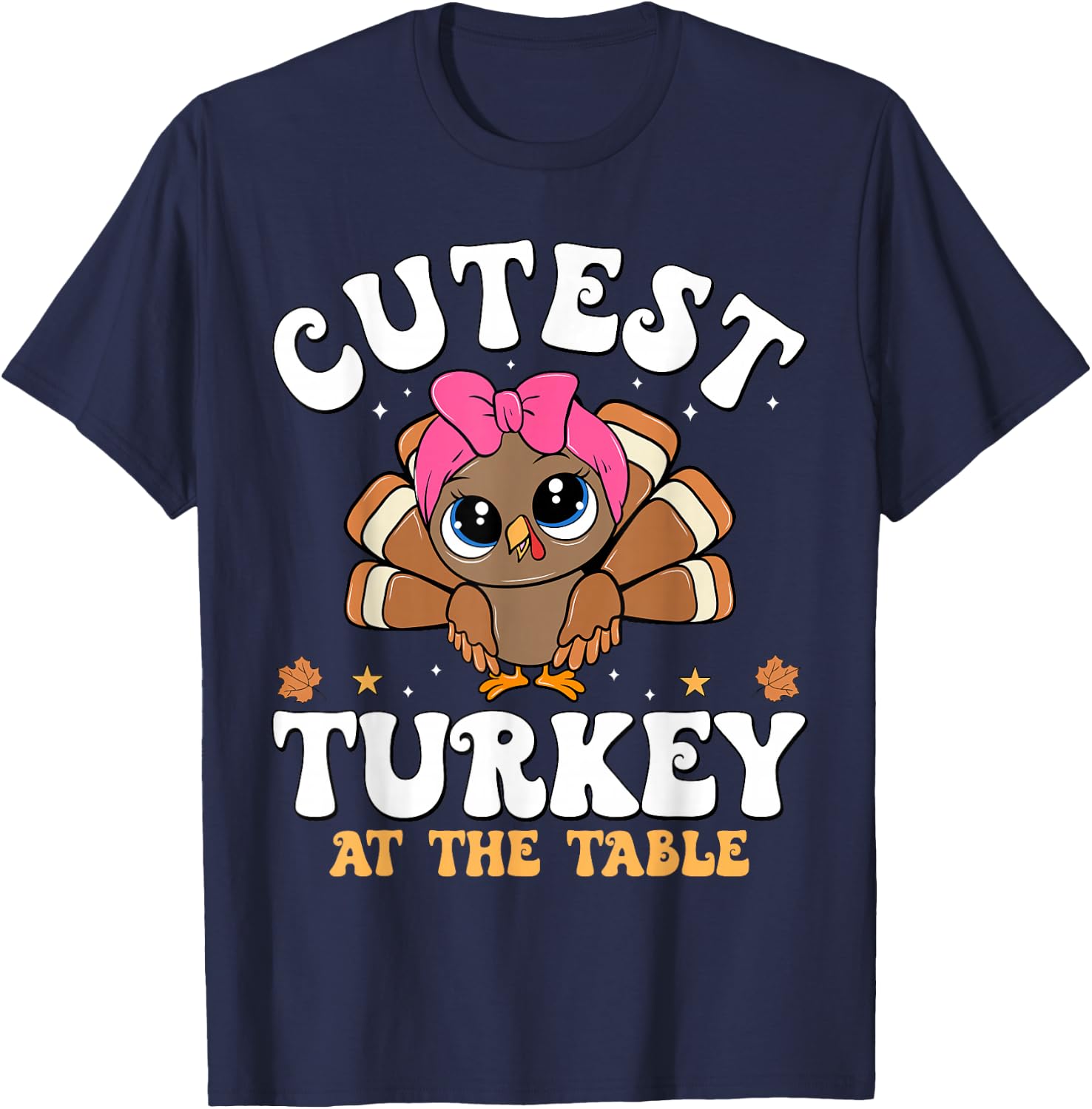 Cutest Turkey At The Table Dinner Thanksgiving Women Girls T-Shirt - T-Shirt | Navy