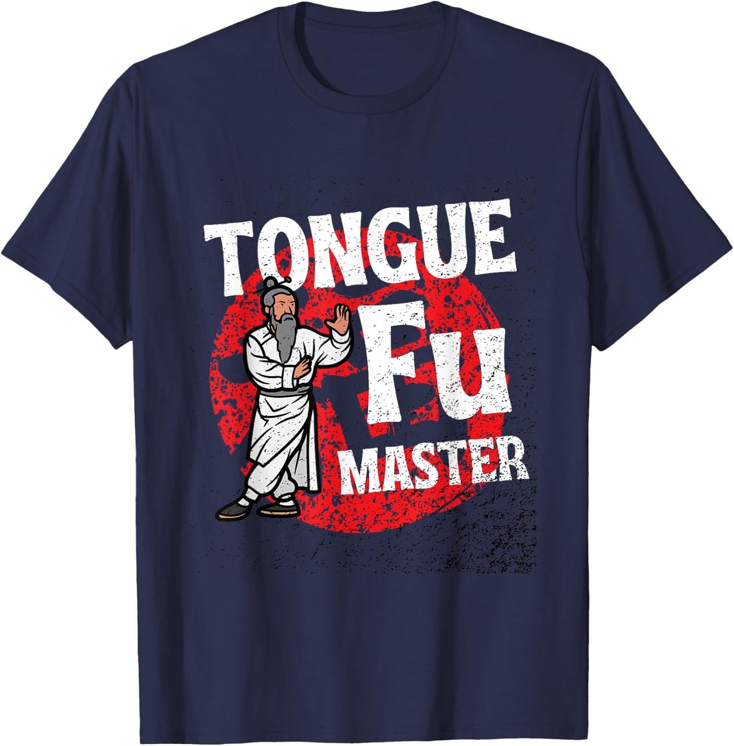 Tongue Fu Master Adult Humor Funny Sarcastic Dirty NSFW T-Shirt - T-Shirt | Navy