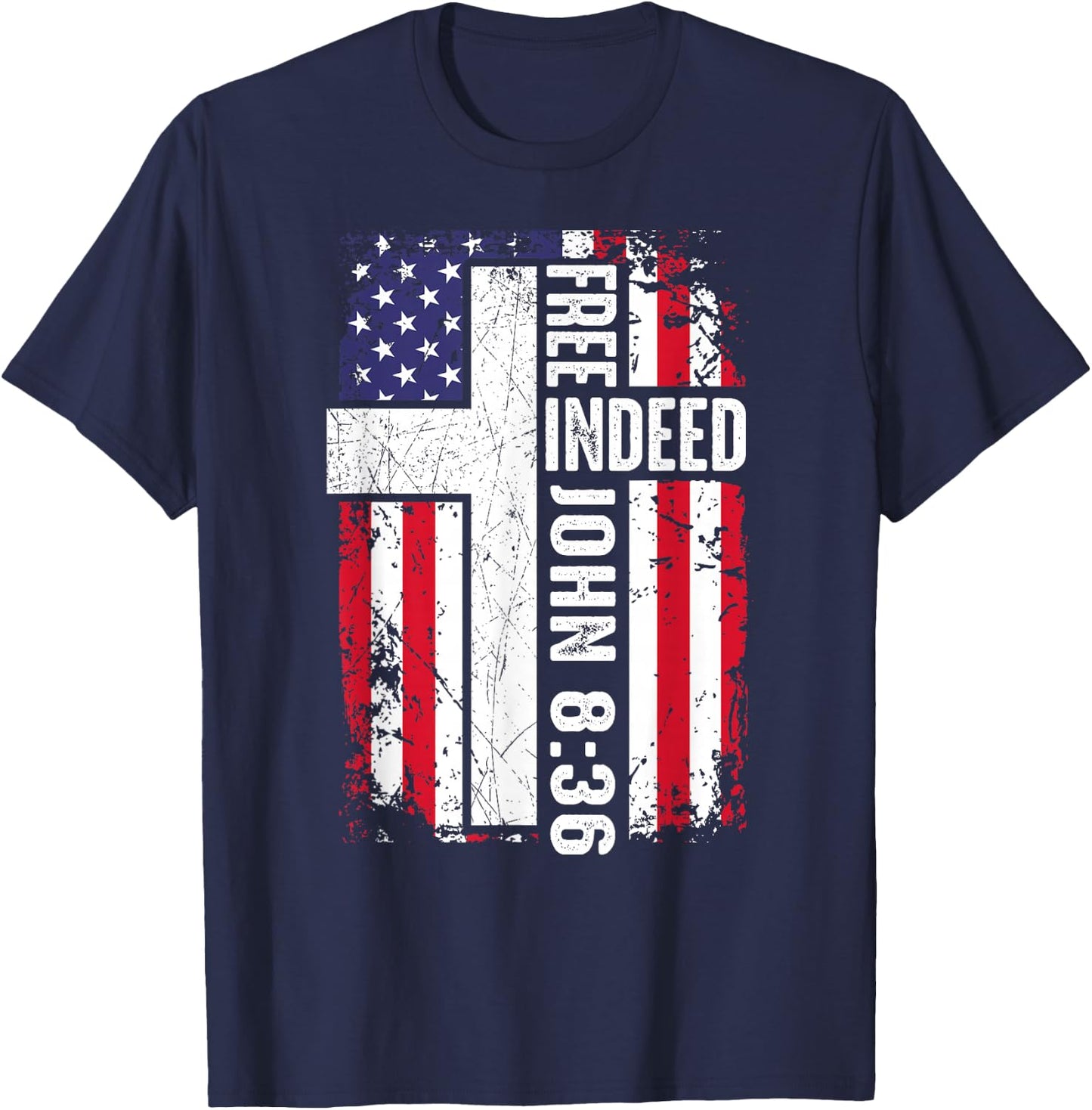 Men's Patriotic Christian Free Indeed Faith Cross USA Flag T-Shirt - T-Shirt | Navy