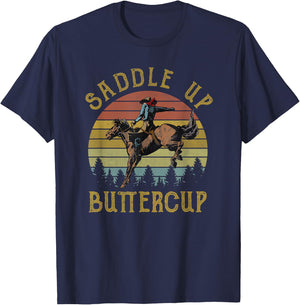 Saddle Up Buttercup Cowboy Riding Horse Western Life Country T-Shirt - T-Shirt | Navy