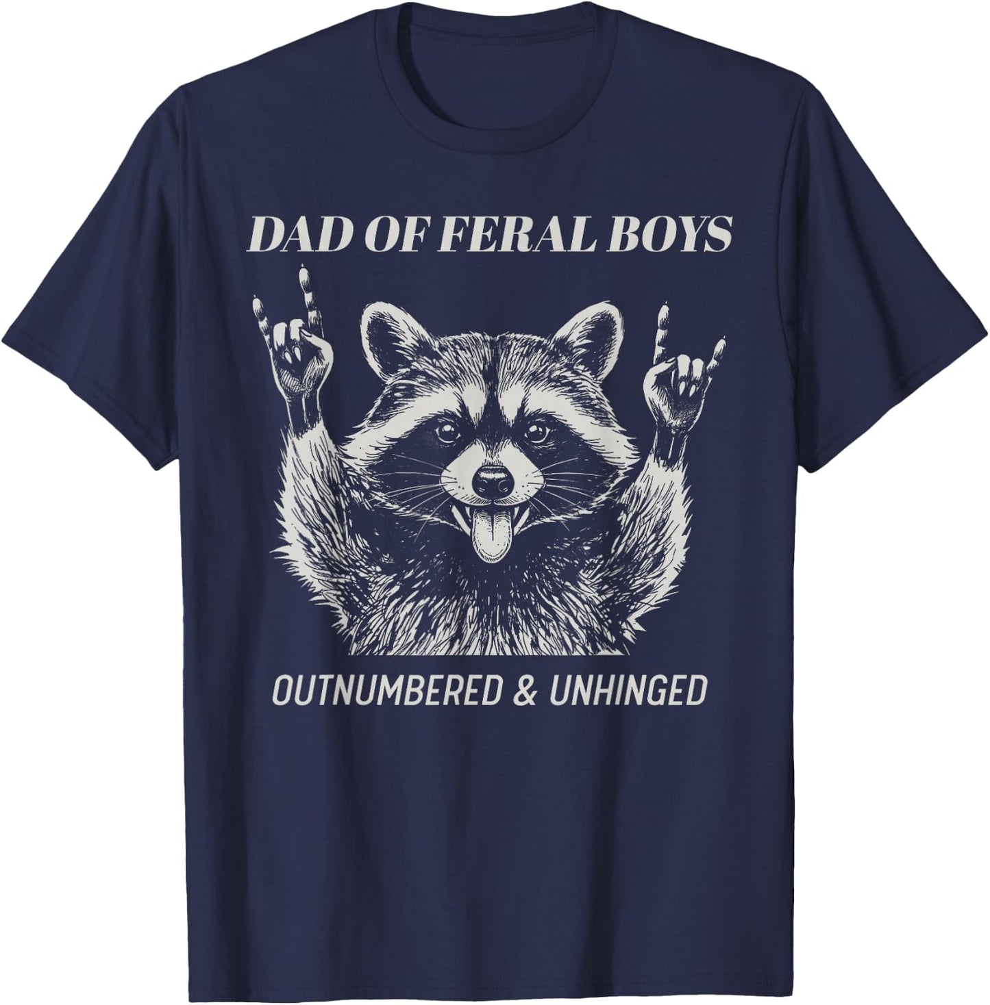 Dad of Feral Boys Unhinged Raccoon Fathers Day Men Funny T-Shirt - T-Shirt | Navy