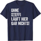 Ohne Steffi läuft hier gar nichts T-Shirt - T-Shirt | Navy