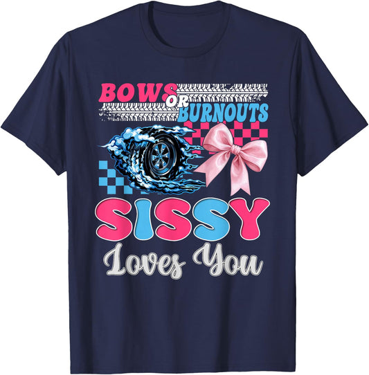 Burnouts or Bows Sissy Loves You Gender Reveal Party T-Shirt - T-Shirt | Navy