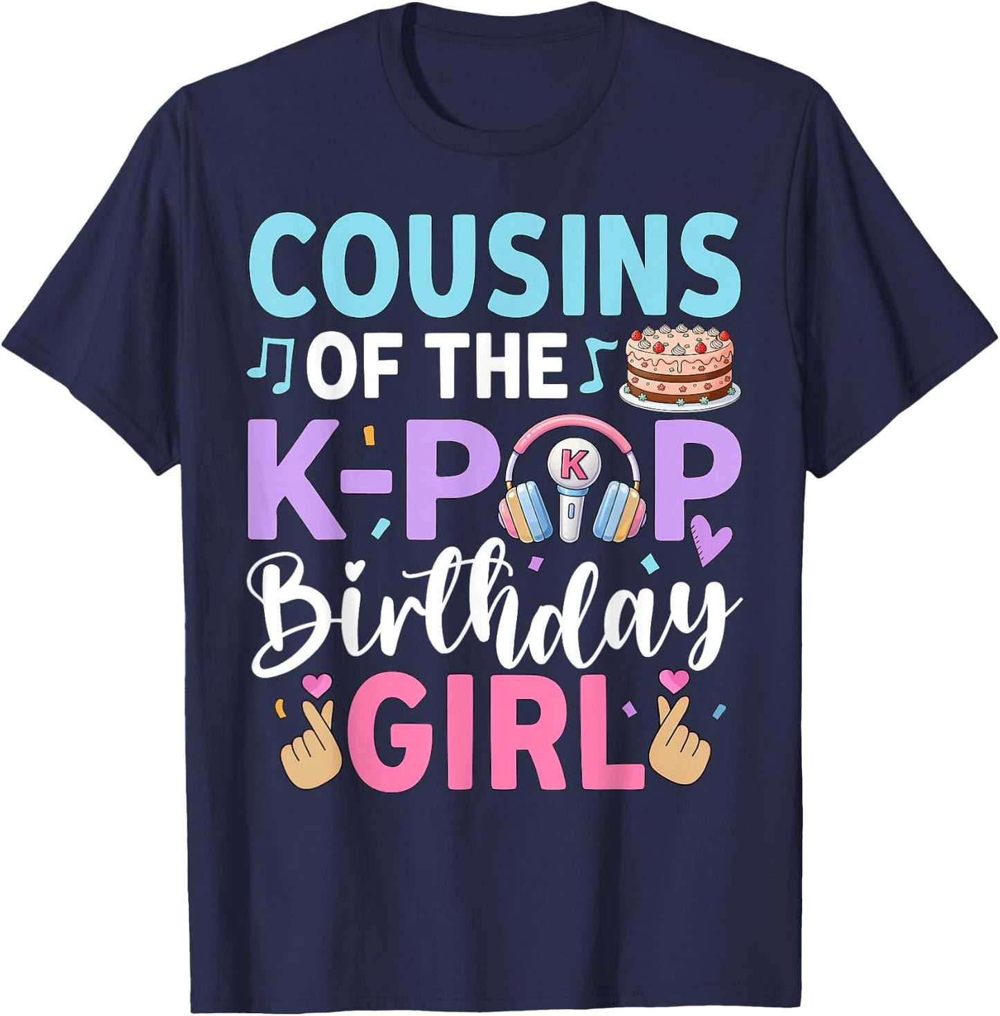 Cousins of The K-Pop Birthday Girl Family T-Shirt - T-Shirt | Navy