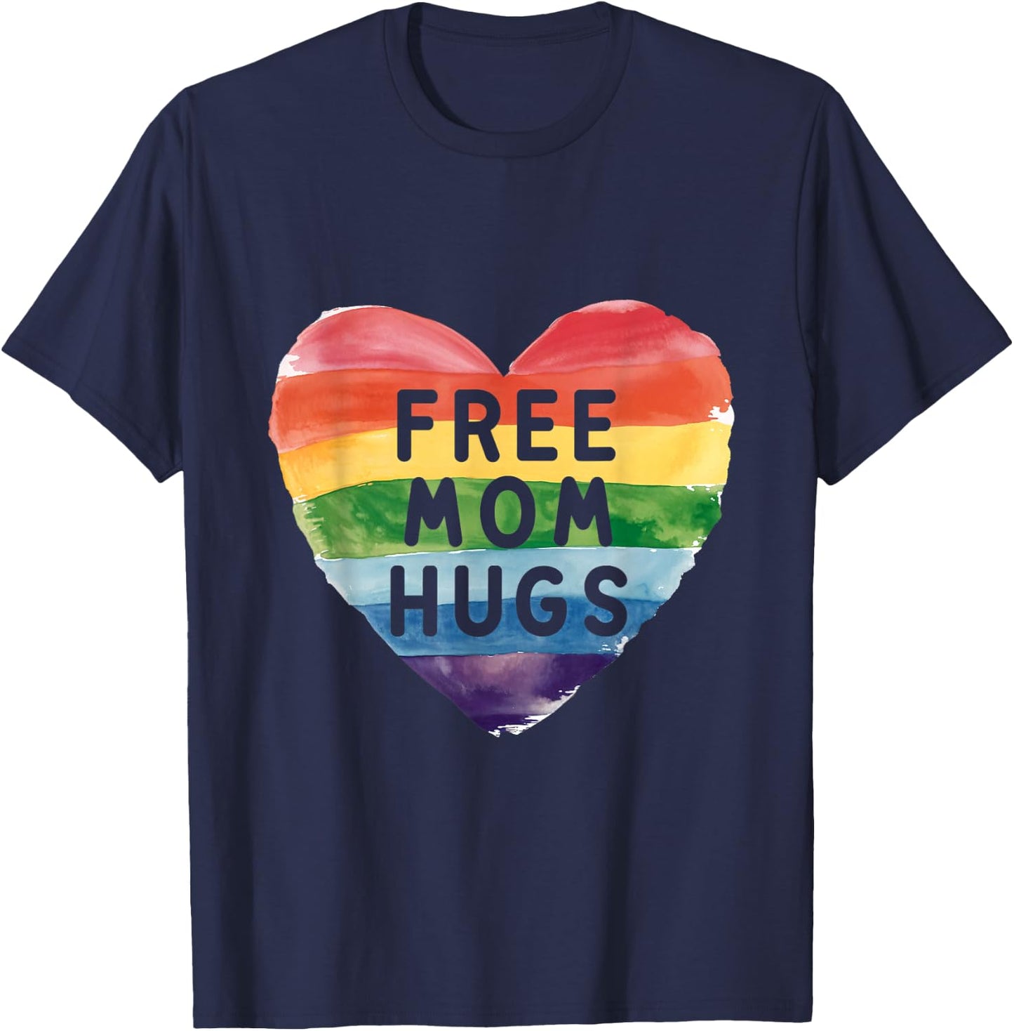 Free Mom Hugs Rainbow LGBT Pride Love Support T-Shirt - T-Shirt | Navy