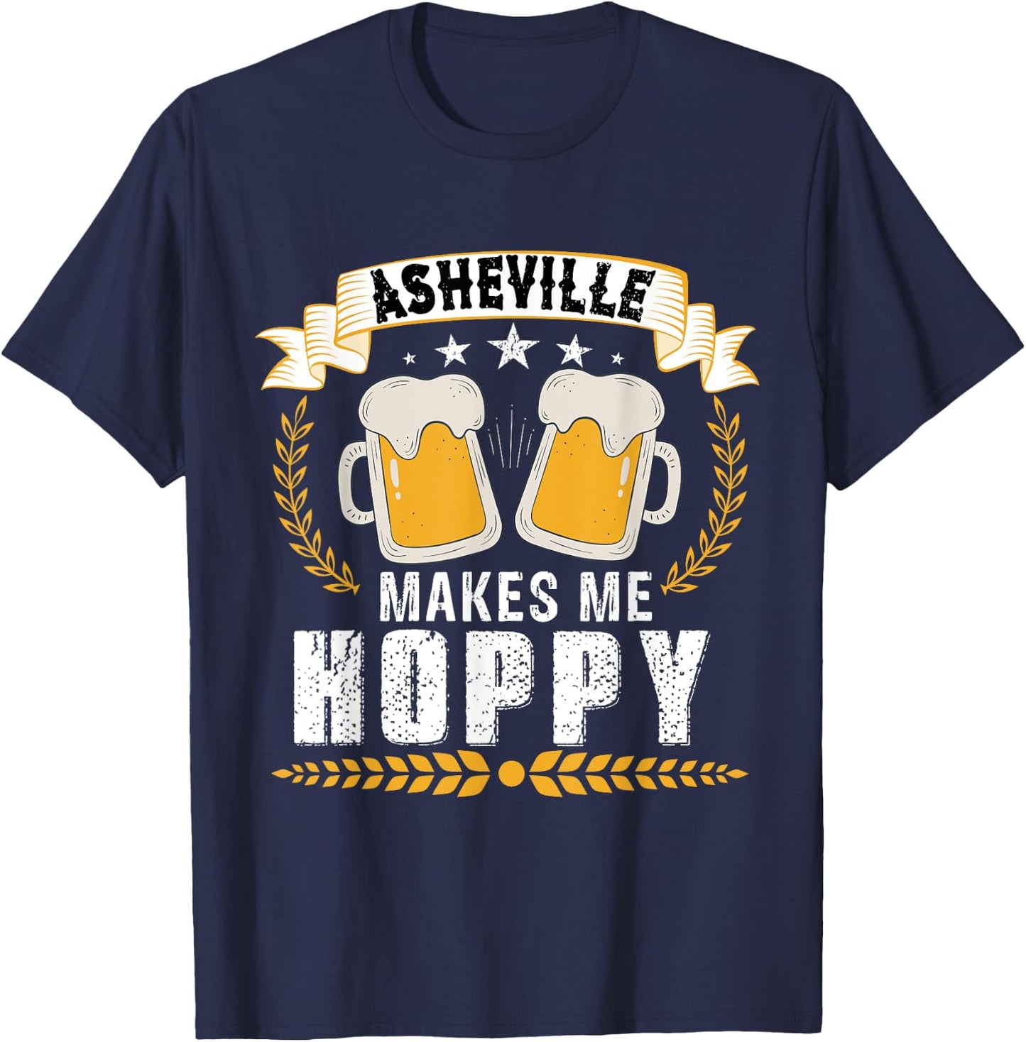 Asheville makes me hoppy, beer city USA T-Shirt - T-Shirt | Navy