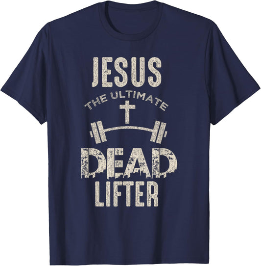 Vintage Jesus Is The Ultimate Dead Lifter Christian Workout T-Shirt - T-Shirt | Navy