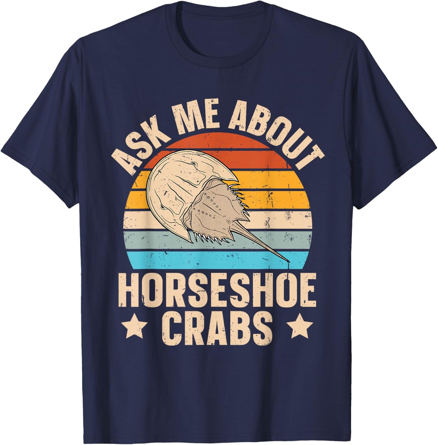 Ask me about horseshoe crabs Design for a Horseshoe crab fan T-Shirt - T-Shirt | Navy