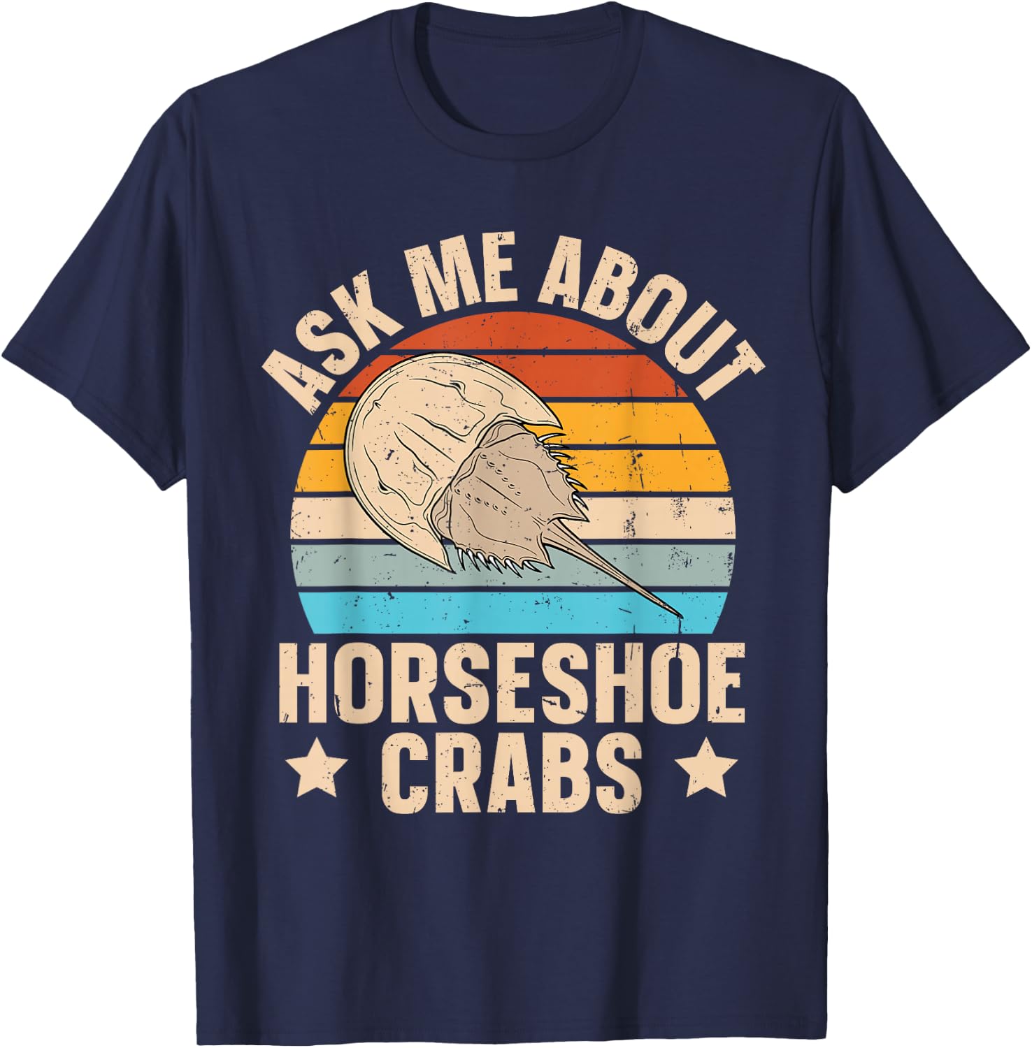 Ask me about horseshoe crabs Design for a Horseshoe crab fan T-Shirt - T-Shirt | Navy