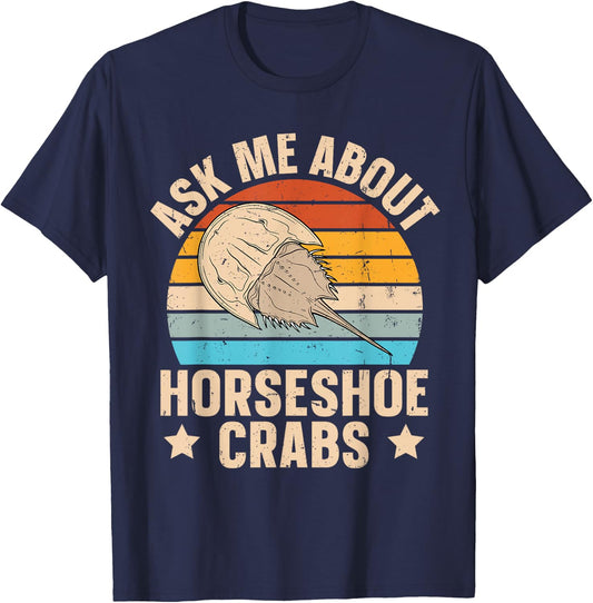 Ask me about horseshoe crabs Design for a Horseshoe crab fan T-Shirt - T-Shirt | Navy