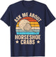 Ask me about horseshoe crabs Design for a Horseshoe crab fan T-Shirt - T-Shirt | Navy