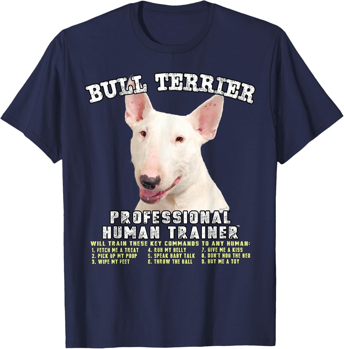 Bull Terrier White Dog Professional Human Trainer T-Shirt - T-Shirt | Navy