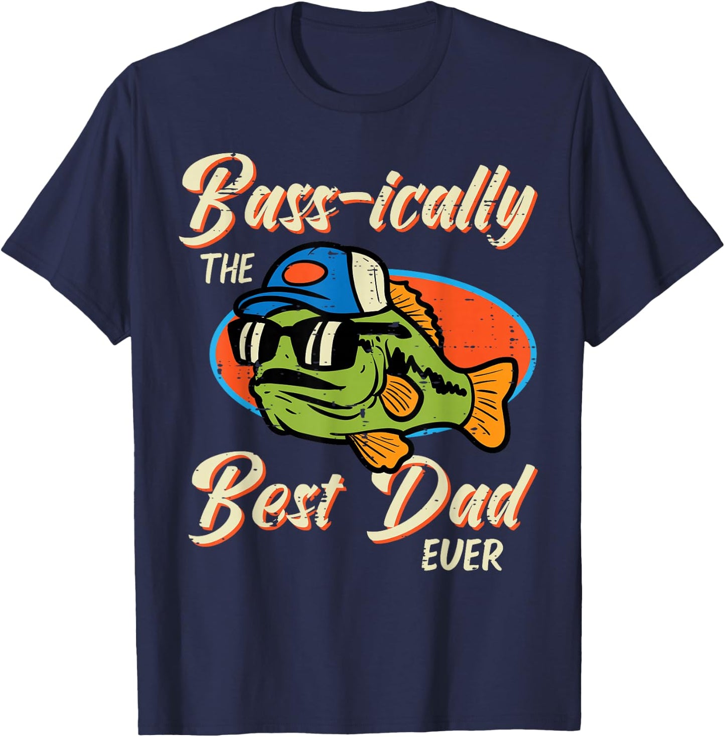 Fathers Day Bass Best Dad Ever Fishing Daddy Papa Fisherman T-Shirt - T-Shirt | Navy