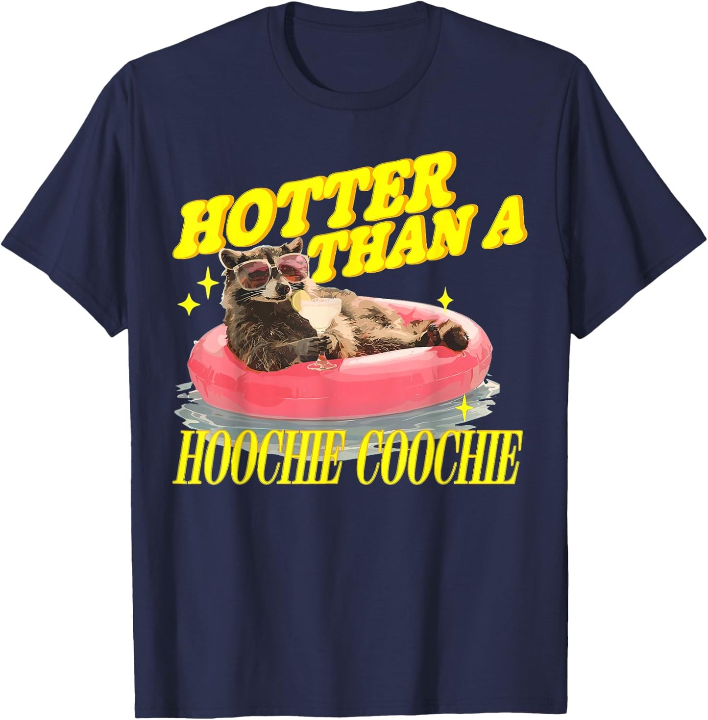 Hotter Than A Hoochie Beaver Coochie Racoon Summer Vibes T-Shirt - T-Shirt | Navy
