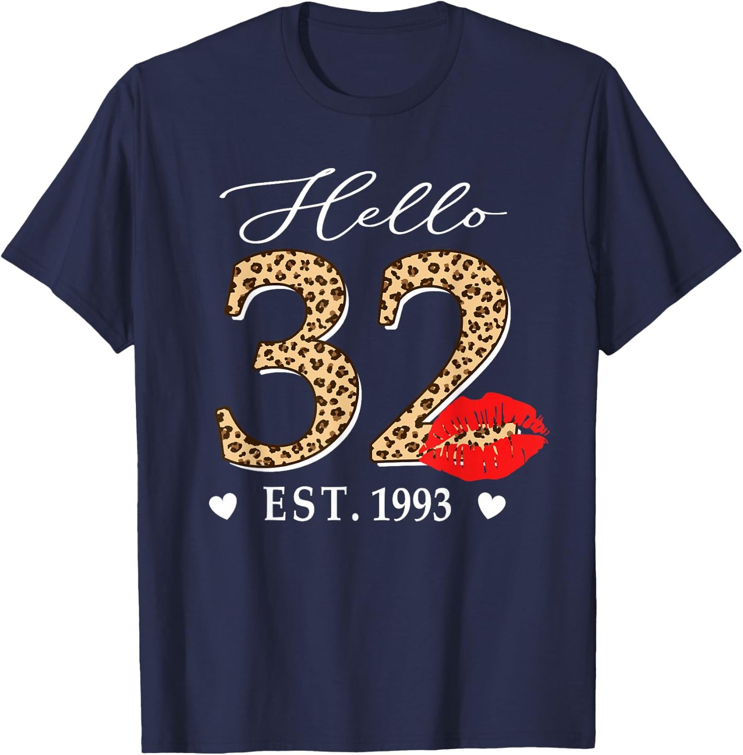 Hello 32nd Birthday 32 Years Old Est 1993 Women Girl T-Shirt - T-Shirt | Navy