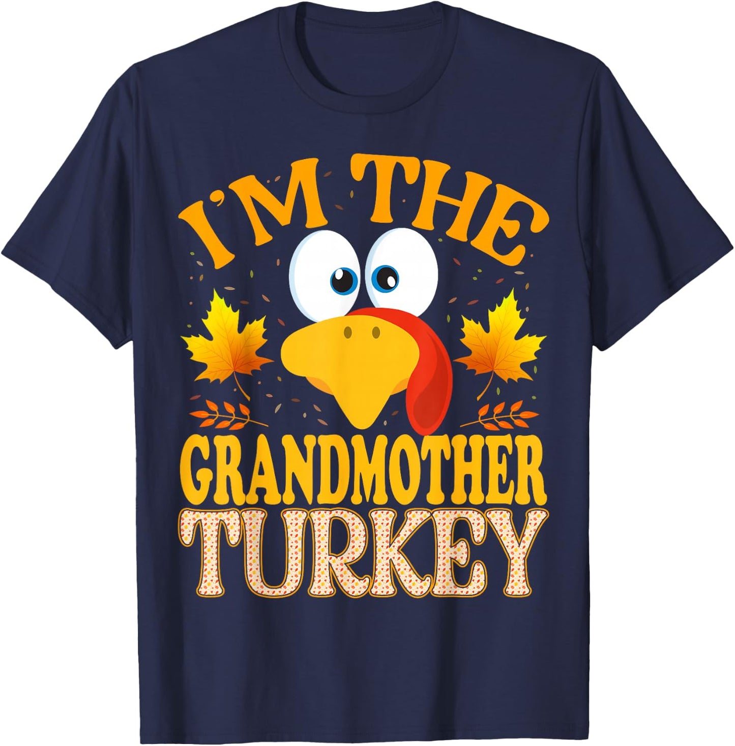 Thanksgiving I'm The Grandmother Turkey Matching T-Shirt - T-Shirt | Navy