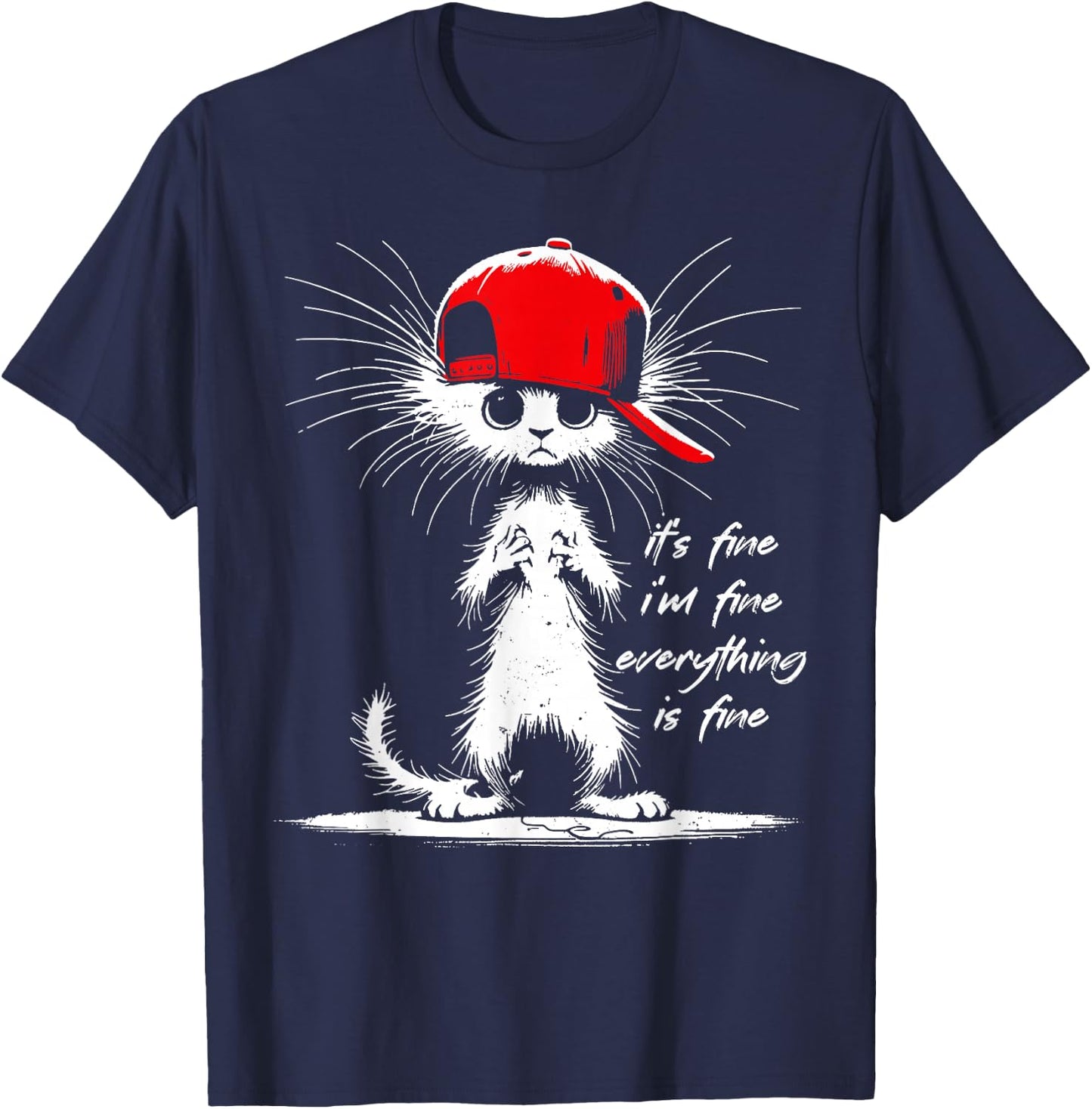 White Cat It's Fine I'm Fine Everything Is Fine Funny T-Shirt - T-Shirt | Navy