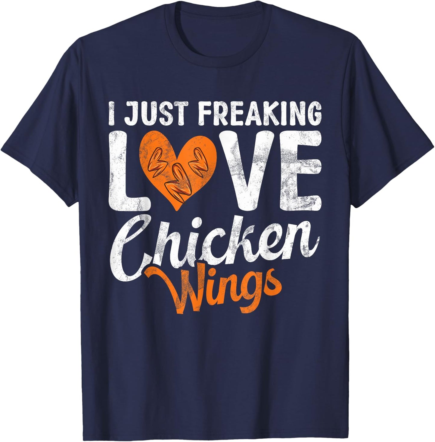I just freaking love Chicken Wings T-Shirt - T-Shirt | Navy
