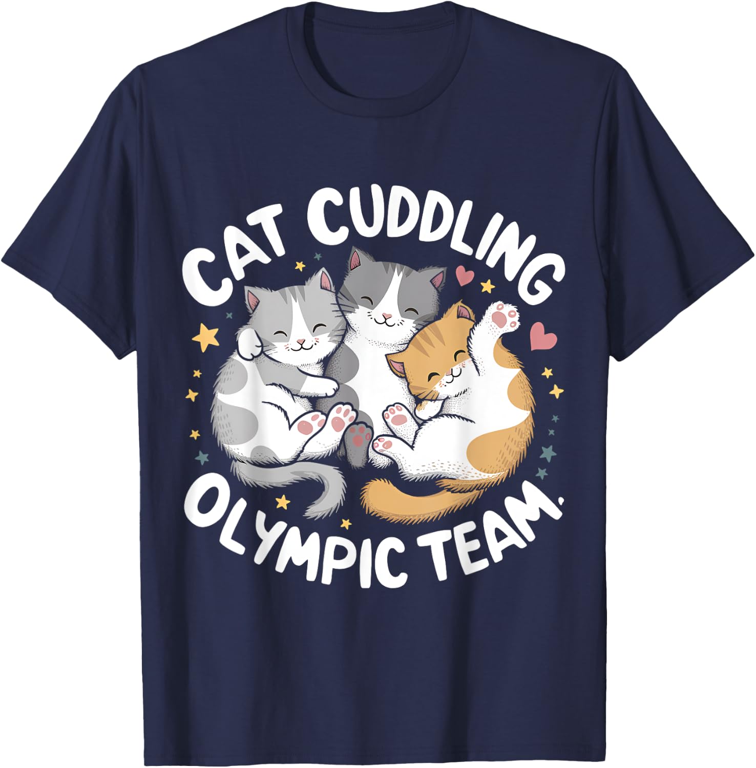 Funny Cat Quote Cat Cuddling Olympic Team Cool men women T-Shirt - T-Shirt | Navy