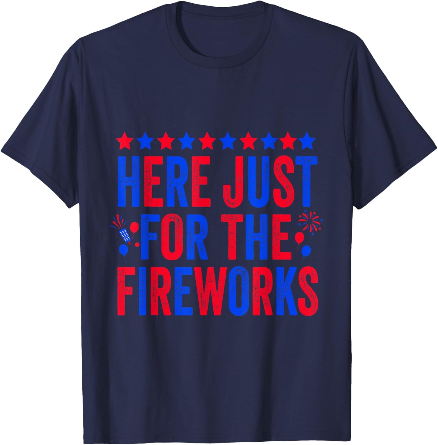 I'm Just Here for The Fireworks Patriotic 4th of July Couple T-Shirt - T-Shirt | Navy