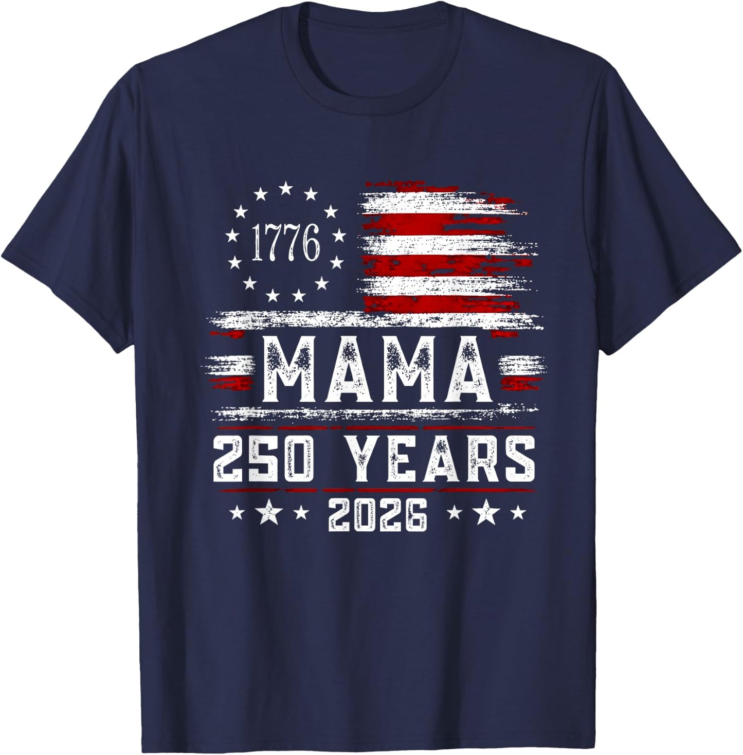 Mama American Flag 250 Years 4th of July Grandma T-Shirt - T-Shirt | Navy