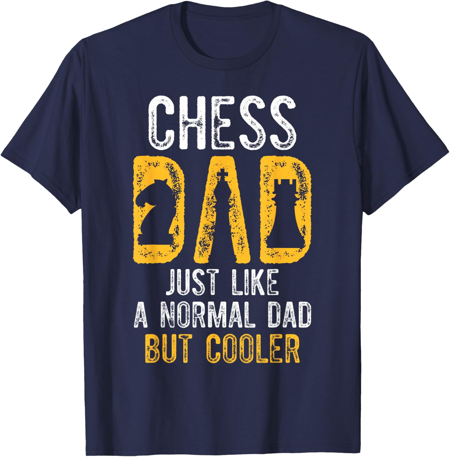 Chess Dad, Like A Normal Dad, Chess Player T-Shirt - T-Shirt | Navy