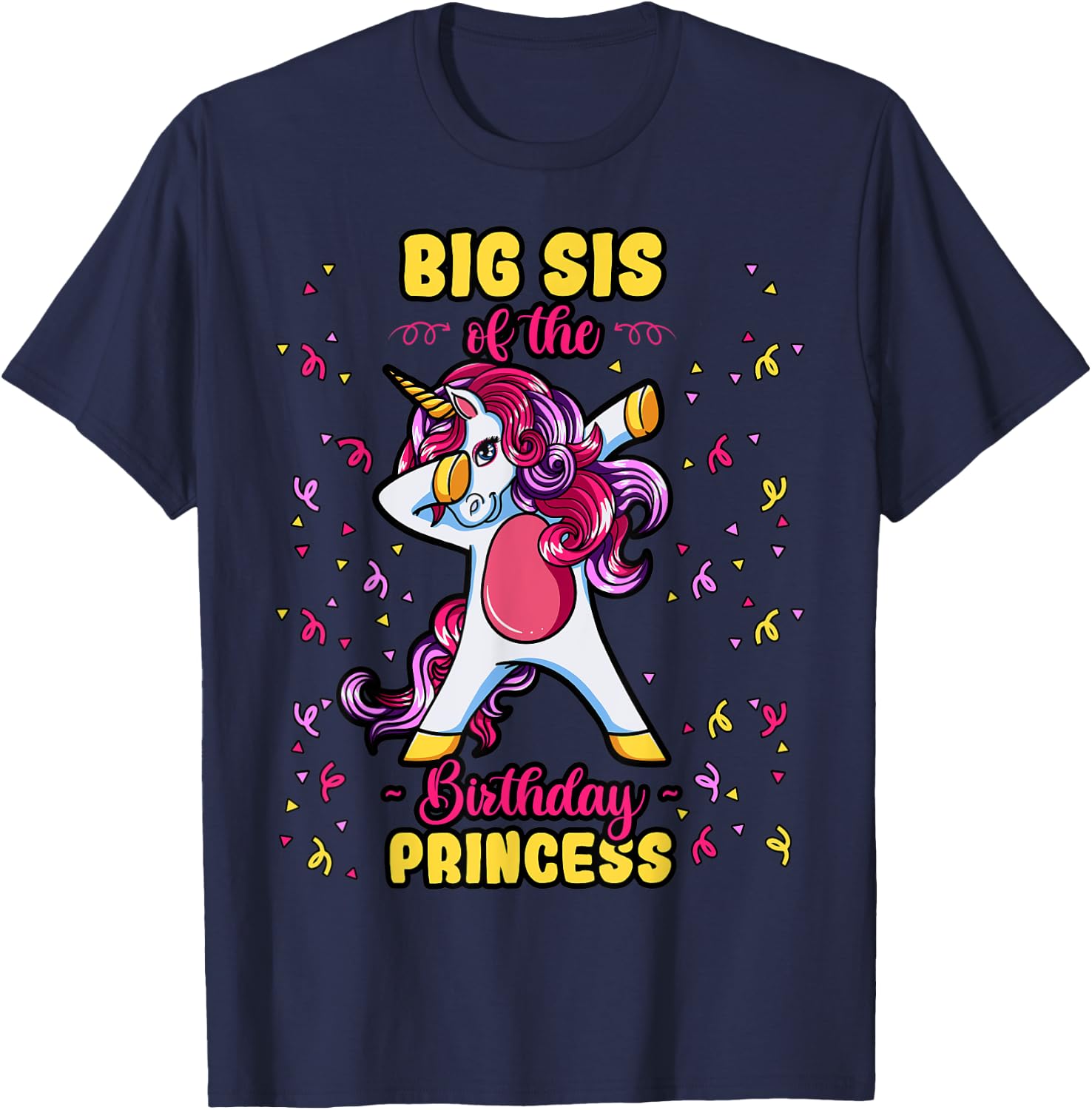 Big Sis Of The Birthday Princess Unicorn Bday Decor Party T-Shirt - T-Shirt | Navy