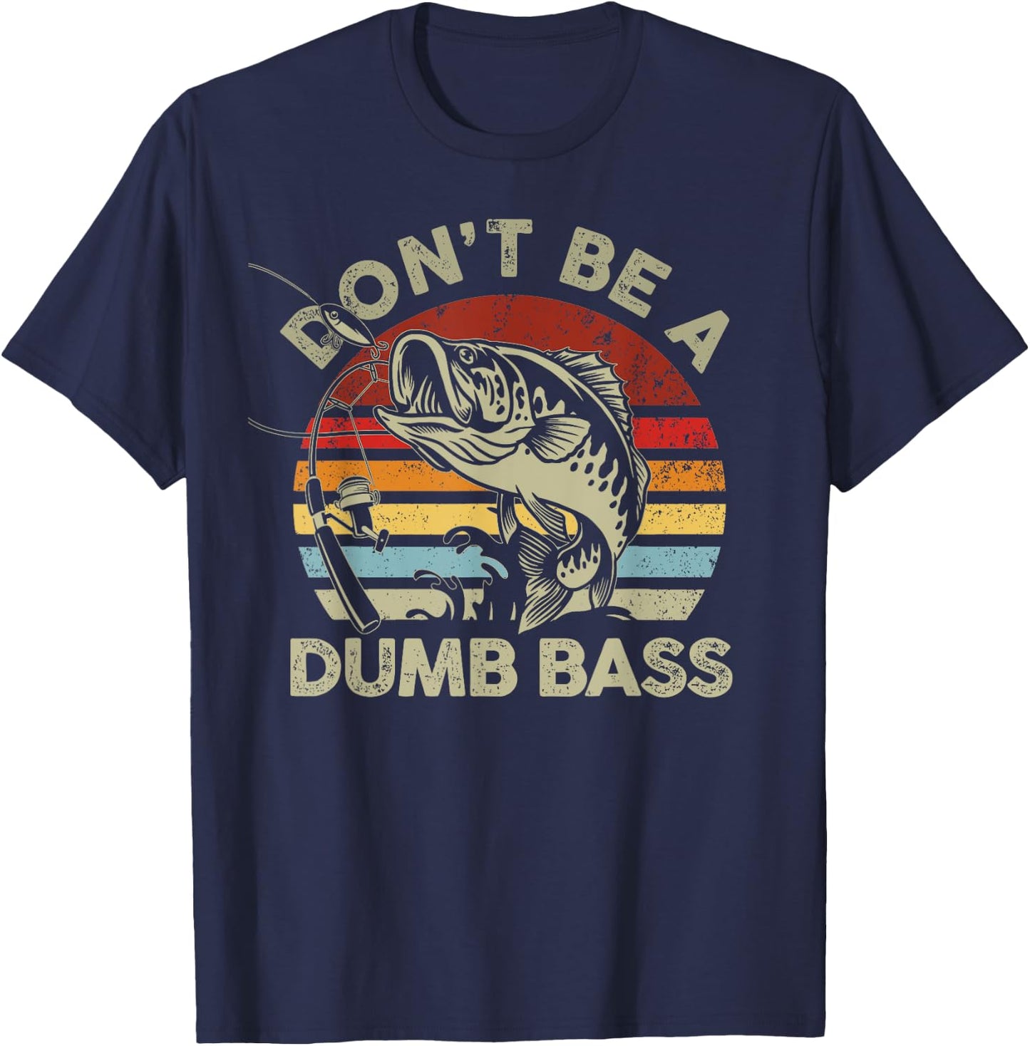 Vintage Sunset Dont Be Dumb Bass Funny Fishing T-Shirt - T-Shirt | Navy