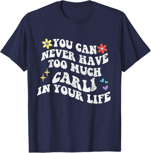 Retro Groovy You Can Never Have Too Much Carli In Your Life T-Shirt - T-Shirt | Navy